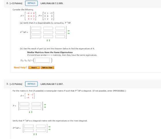 2. [-12 Points) DETAILS LARLINALG8 7.2.005. Consider the following. -4 20 0 1 -3 A = 040 P= 04 0 4 0 2 1 2 2 (a) Verify that