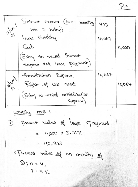 P.2 31/ore 1 11,000 interest expense (see working 933 note a below) leage lability 10,067 Cach (Entry to record interest expe