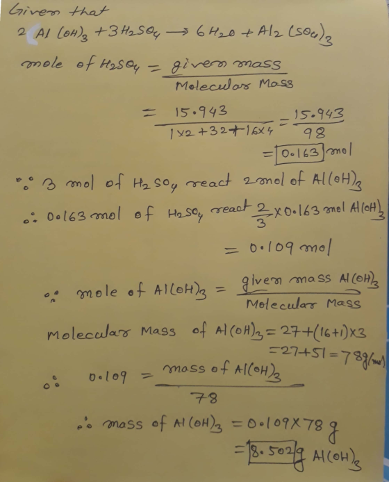 Given that 2 AL LOH)₂ + 3 H₂SO4 6H2O + Ala (506) mole of H2SQy giver mass Molecular Mass = 15.943 -=150943 1 x2 + 32 +1664 =1