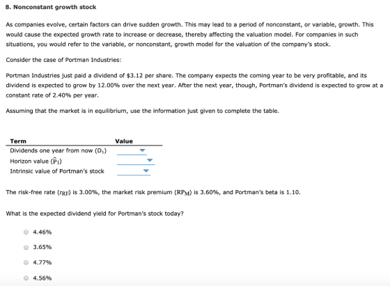 8. Nonconstant growth stock As companies evolve, certain factors can drive sudden growth. This may lead to a period of noncon