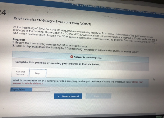 Check my work mode? This shows what is correct of incorrect the work you ST Brief Exercise 11-16 (Algo) Error correction (LO1