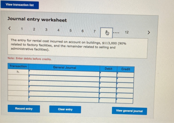 View transaction list Journal entry worksheet < 1 2 3 4 5 6 6 7 12 > The entry for rental cost incurred on account on buildin