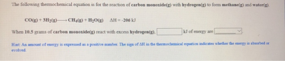 The following thermochemical equation is for the reaction of carbon monoxide(g) with hydrogen(e) to form methane(g) and water