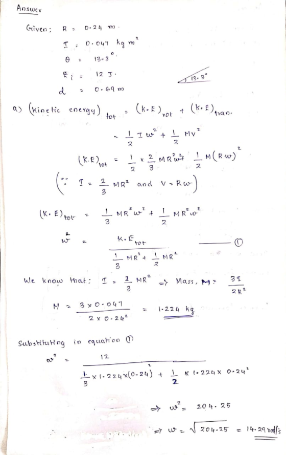 Answer Griven: R. 0.24 m 2 0.047 kg m 13-3 12 J. 13.3 0.69m d a) (Kinetic energy) f for (k-Evo (Kokavan Tw + Mv 2 2 2 1 (K.