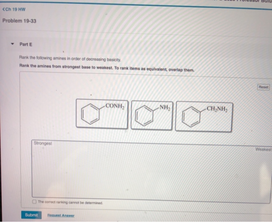 (Ch 19 HW Problem 19-33 Part E Rank the following amines in order of decreasing basicity. Rank the amines from strongest base