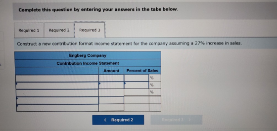 Complete this question by entering your answers in the tabs below. Required 3 Required 1 Required 2 Construct a new contribut