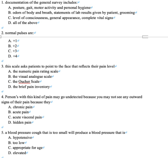 1. documentation of the general survey includes: A. posture, gait, motor activity and personal hygienee B. odors of body and