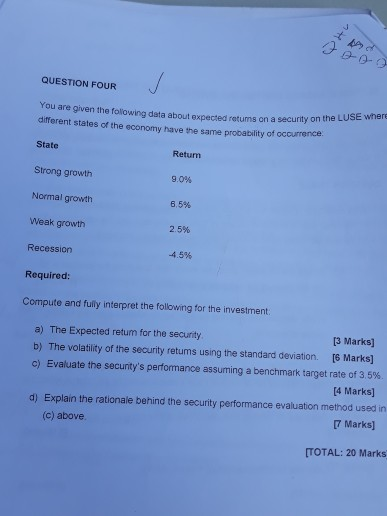 QUESTION FOUR You are given the folowing data about expected retums on a security on the LUSE where different states of the e