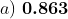 a) 0.863