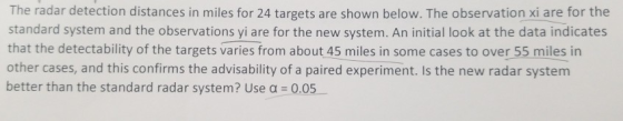 The radar detection distances in miles for 24 targets are shown below. The observation xi are for the standard system and the