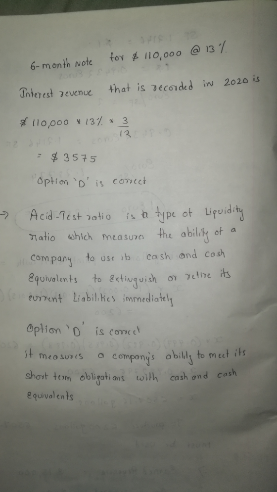 6-month vote for f lo,00o 137 nterest revene that is econded iw 2020 is 110,000 X 137 3 12 = $ 3575 Option D is Comeh Acid T