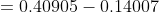 =0.40905-0.14007