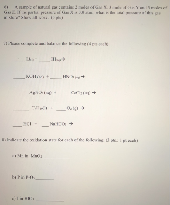 6) A sample of natural gas contains 2 moles of Gas X, 3 mole of Gas Y and 5 moles of Gas Z. If the partial pressure of Gas X