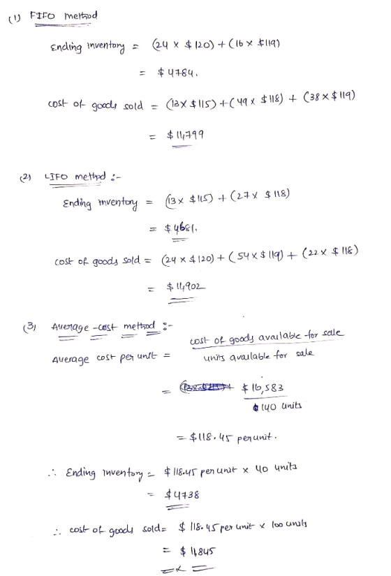 U FIFO metod Ending inventory = 24 x $ 120) + (16 x #119) = $ 4784. (38 x $119) of goodly sold = 49 x $118) + 18X $115) + = $