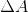 \Delta A