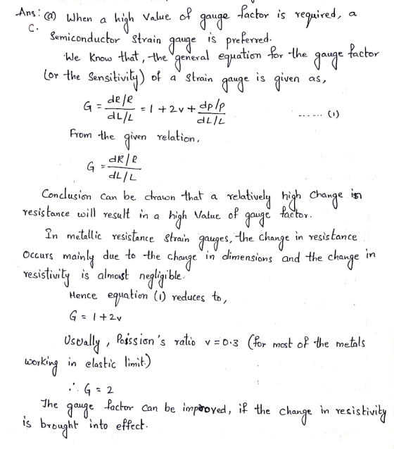 Ang a semiconductor that, the a strain ga c Ans:caWhen a high value of gauge factor is required, a . Semiconductor Strain gau
