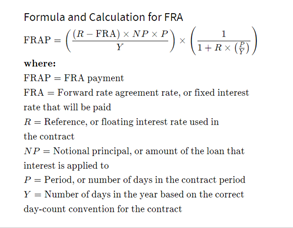 Formula and Calculation for FRA -( (R- FRA) x NP x P FRAP Y 1+Rx where FRAP FRA payment FRA Forward rate agreement rate, or f