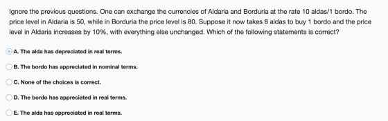 lgnore the previous questions. One can exchange the currencies of Aldaria and Borduria at the rate 10 aldas/1 bordo. The pric