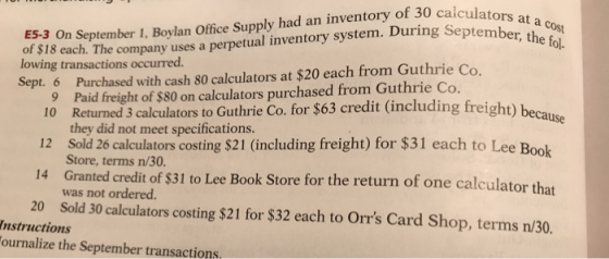 iculators at a cost eptember, the fol E5-3 On September 1. Bovlan Office Supply had an inventory of 30 calculators of $18 eac