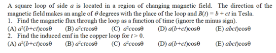 A square loop of side a is located in a region of