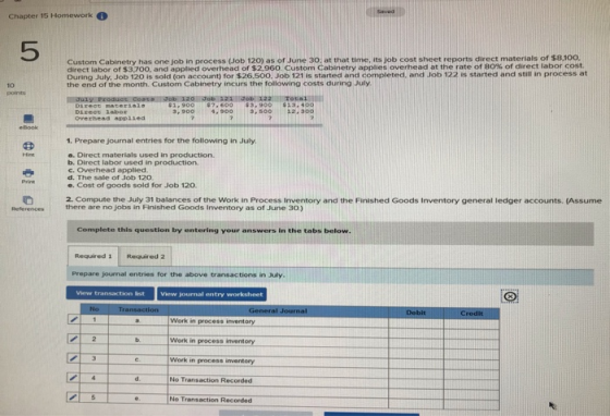 Chapter 15 Homework Custom Cabinetry has one job in process (Job 120) as of June 30, at that time, its job cost sheet reports