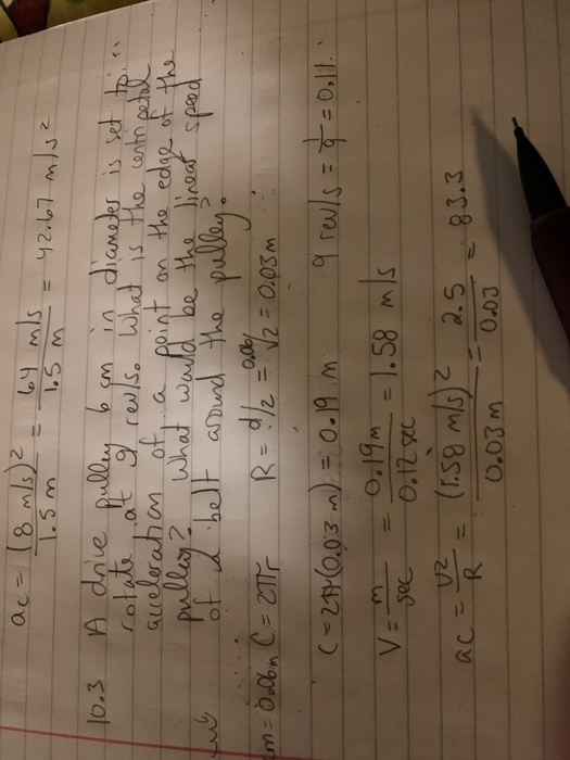 would be the ac= 18 m/s) ² = 64 mls = 42.67 m/s2 10.3 A drive pulley 6cm in diameter is set toi to rotate, at a rewls. What i