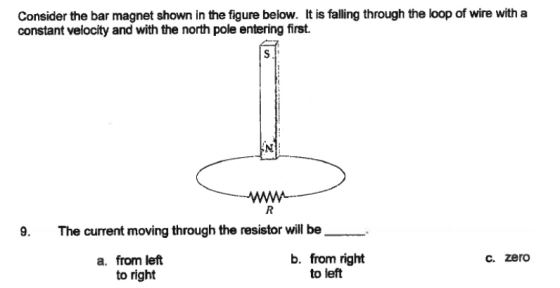 Consider the bar magnet shown in the figure below. It is falling through the loop of wire with a constant velocity and with t
