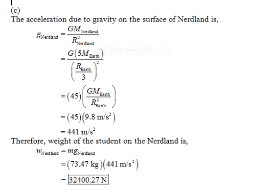 The acceleration due to gravity on the surface of Nerdland is, GM Nerdland Nerdland- erdand G(5MB*th) th GMBarth -(45)| aEart