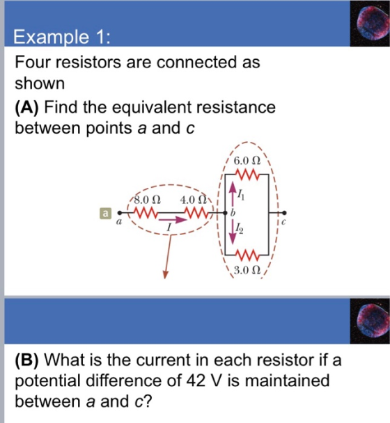 Example 1: Four resistors are connected as shown (A) Find the equivalent resistance between points a and c /80 Ω 4.0(). IIT, I C 9 3,0 Ω (B) What is the current in each resistor if a potential difference of 42 V is maintained between a and c?