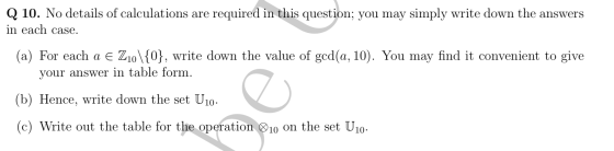 Q 10. No details of calculations are required in this question; you may simply write down the answers in each case. (a) For e