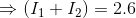 \Rightarrow (I_{1}+I_{2})=2.6