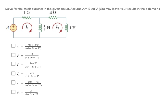 Solve for the mesh currents in the given circuit. Assume A = 15 (1) V. (You may leave your results in the s-domain.) 192 422