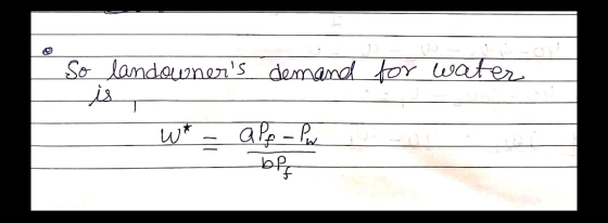 So landowners demand for water is W* - ape - Pw bff