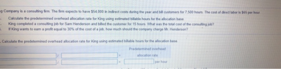 ng Company is a consulting firm. The firm expects to have $54,000 in indirect costs during the year and bill customers for 7.