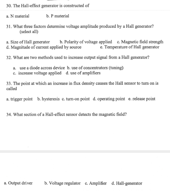 30. The Hall-effect generator is constructed of a. N material 31. What three factors determine voltage amplitude produced by