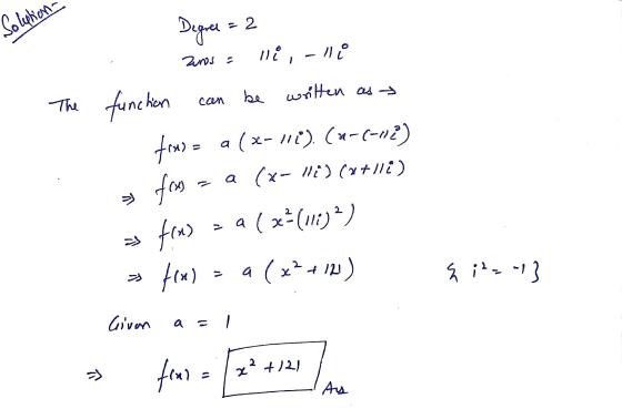 Solection - 2 Degree Zuns = Ne, -11 be written as y The function can for a (x-111). (x-(-0€) from a (x-lla) (x+lle) f(x) > a