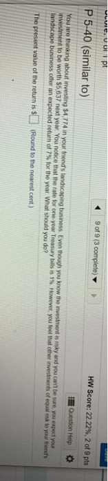 UCIE. VOF Pt 9 of 9 (3 complete) P5-40 (similar to) HW Score: 22.22%, 2 of 9 pts Question Help You are thinking about investi