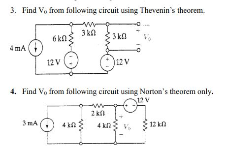 3. Find V, from following circuit using Thevenins theorem. 3 kΩ 6 kΩ 3 kΩ 4 mA 12V 12V 4. Find Vo from following circuit u