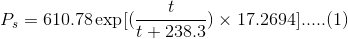 P, = 610.78 exp[ ) × 172694] (1) t 238.3