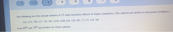 4 5 2 The following are the annual salaries of 15 chief executive officers of major companies. (The salaries are written in t
