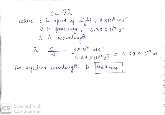 c=22 where c is speed of light , 3x108 ms - Vis frequency, 6.39X104 st i is wavelength = 3x103 msa 7.39 X1014- = 4.69x10m Th