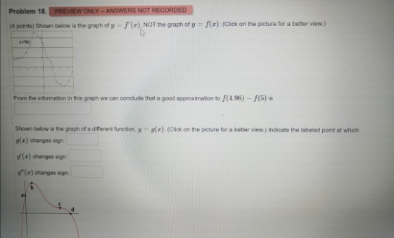 Problem 18. PREVIEW ONLY - ANSWERS NOT RECORDED (4 points) Shown below is the graph of y = f(x) NOT the graph of y = f(x). (
