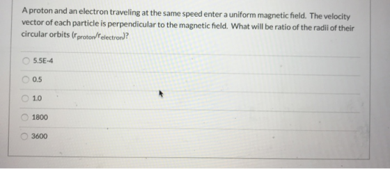 A proton and an electron traveling at the same speed enter a uniform magnetic field. The velocity vector of each particle is