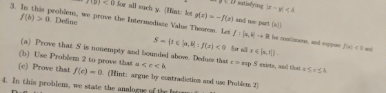 ·J (I) < 0 for all such y. (Hint: let g(x)--f(x) and use part (a)) 3. In this problem, we prove the Intermedinte Value Theore