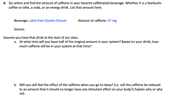 4. Go online and find the amount of caffeine in your favorite caffeinated beverage. Whether it is a Starbucks coffee or latte
