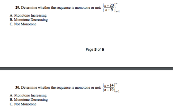 29. Determine whether the sequence is monotone or not: otone or not: (6720) A. Monotone Increasing B. Monotone Decreasing C.