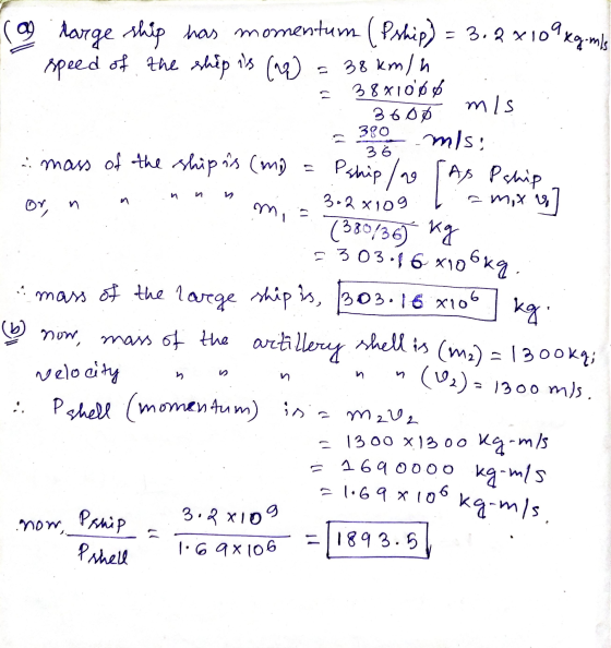 3 Pship [ n mi (@harge ship has momentum (Pship) = 3.2x109xg-mis speed of the ship is (19) = 38 km/h 38X100 mis 3600 380 mis;