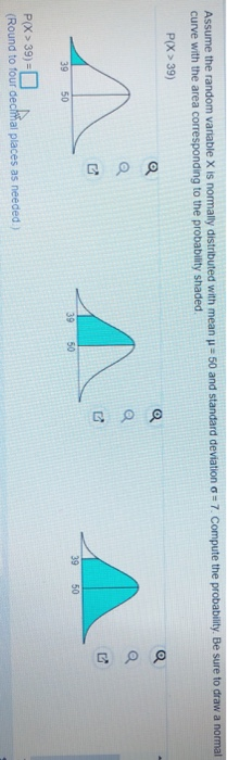 Assume the random variable X is normally distributed with mean p = 50 and standard deviation o = 7. Compute the probability.