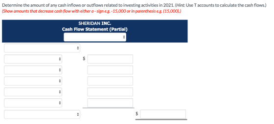Determine the amount of any cash inflows or outflows related to investing activities in 2021. (Hint: Use T accounts to calcul