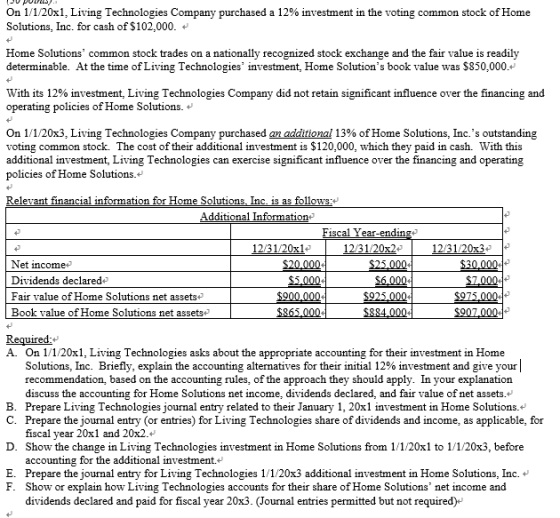 On 1/1/20x1, Living Technologies Company purchased a 12% investment in the voting common stock of Home Solutions, Inc. for ca